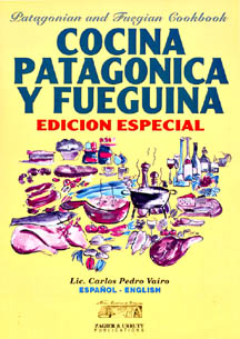 Cocina patagonica y fueguina / Cookbook Esp. Ed.